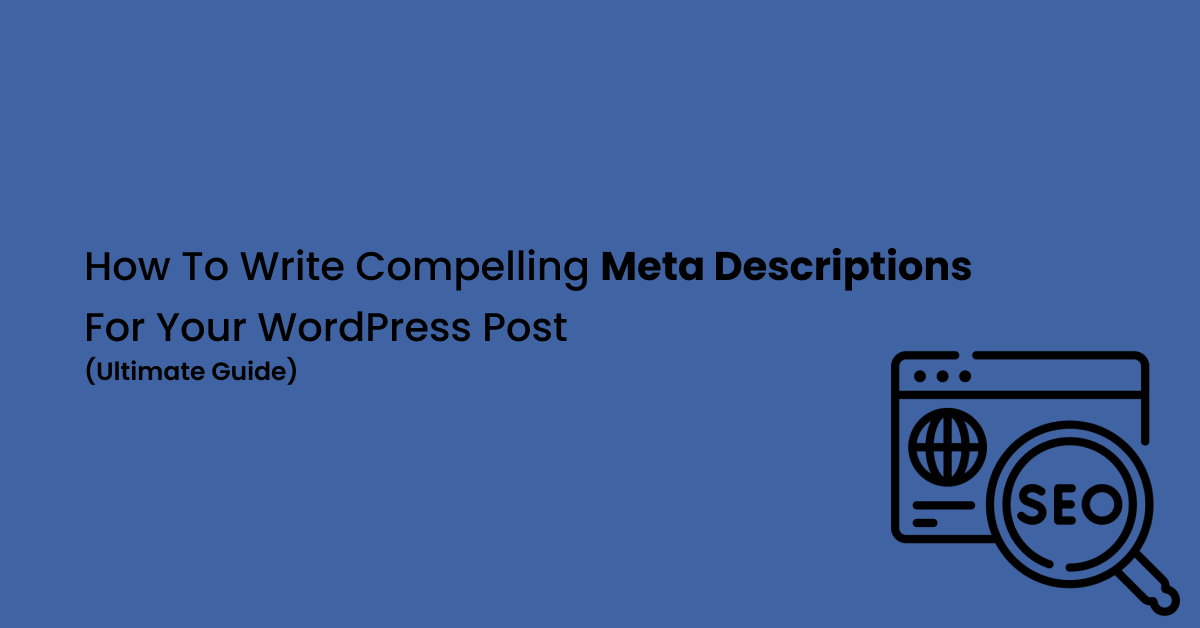 how-to-write-compelling-meta-descriptions-for-your-wordpress-post